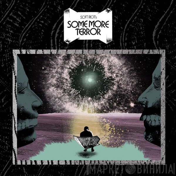 Soft Riot  - Some More Terror