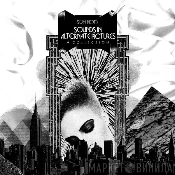 Soft Riot  - Sounds In Alternate Pictures