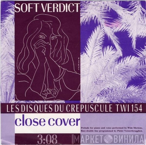 Soft Verdict  - Close Cover