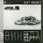 Soft Verdict  - For Amusement Only