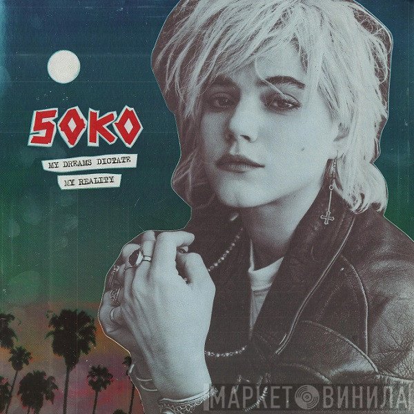 Soko  - My Dreams Dictate My Reality