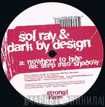 Sol Ray & Dark By Design  - Nowhere To Hide / Step Into Shadow