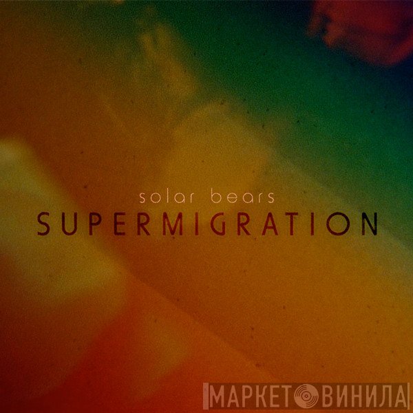Solar Bears - Supermigration