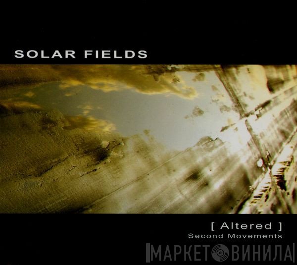 Solar Fields  - Altered (Second Movements)