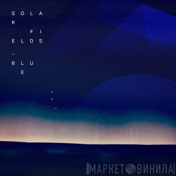 Solar Fields  - Blue