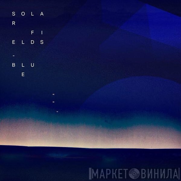 Solar Fields  - Blue