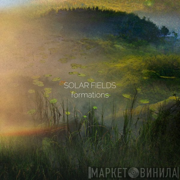 Solar Fields  - Formations