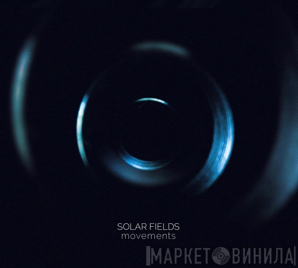 Solar Fields  - Movements
