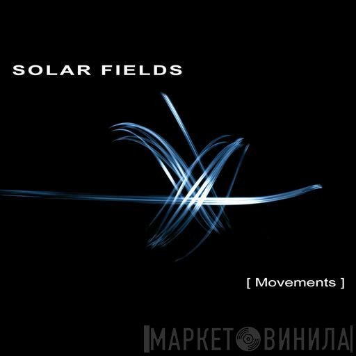 Solar Fields  - Movements