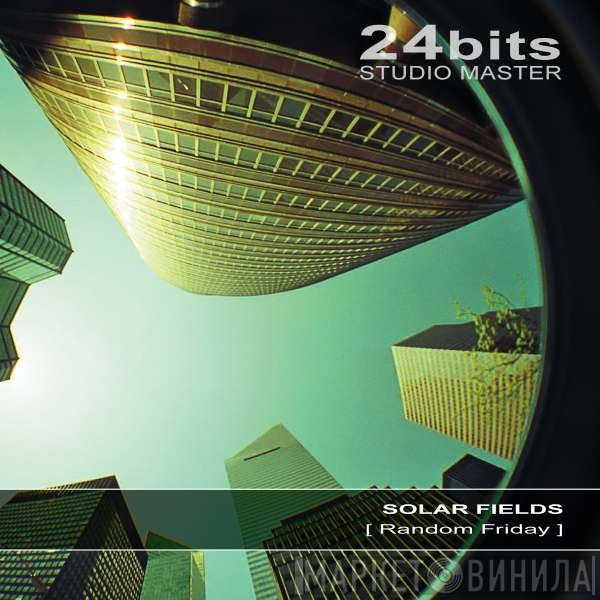 Solar Fields  - Random Friday