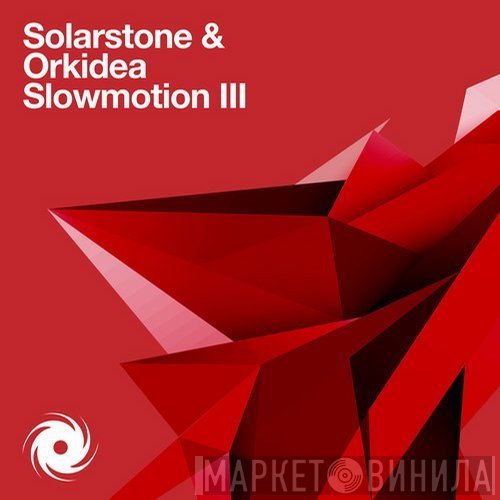 Solarstone & Orkidea  - Slowmotion III