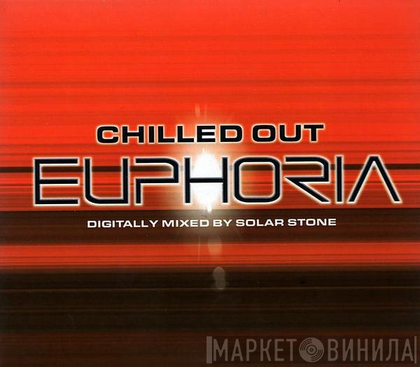 Solarstone - Chilled Out Euphoria