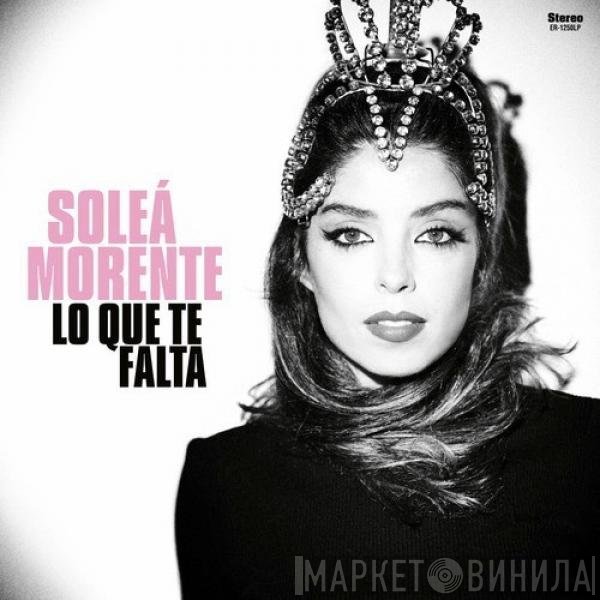 Soleá Morente - Lo Que Te Falta