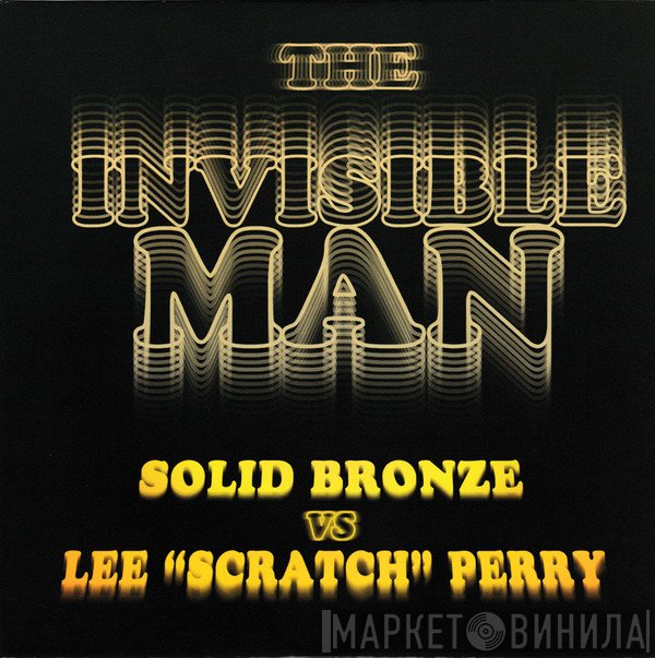 Solid Bronze vs Lee Perry  - The Invisible Man