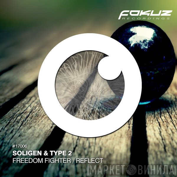 Soligen & Type 2  - Reflect / Freedom Fighter