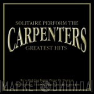 Solitaire  - Perform The Carpenters Greatest Hits