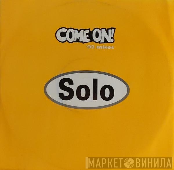 Solo - Come On! ('93 Mixes)