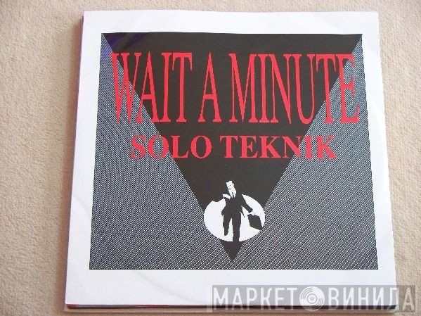 Solo Teknik - Wait A Minute