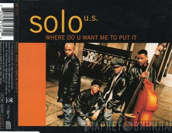 Solo  - Where Do U Want Me To Put It