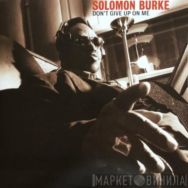 Solomon Burke - Don't Give Up On Me