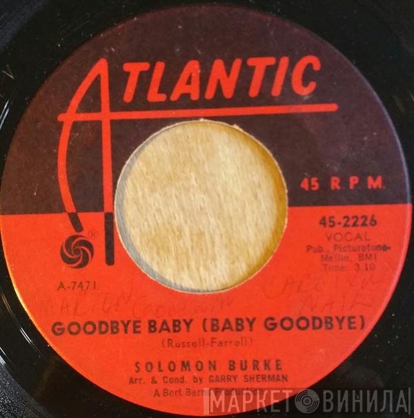 Solomon Burke  - Goodbye Baby (Baby Goodbye)
