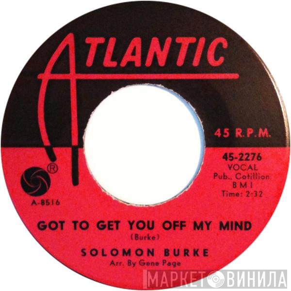 Solomon Burke - Got To Get You Off My Mind / Peepin'