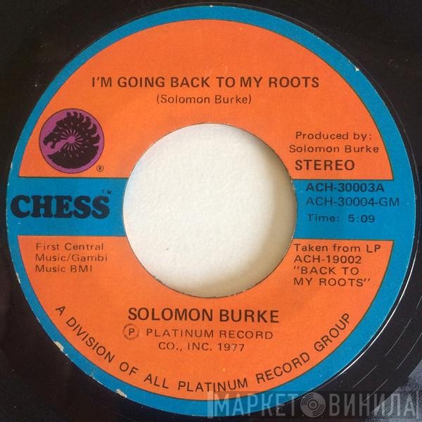Solomon Burke - I'm Going Back To My Roots / Love's Paradise