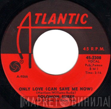 Solomon Burke - Only Love (Can Save Me Now)