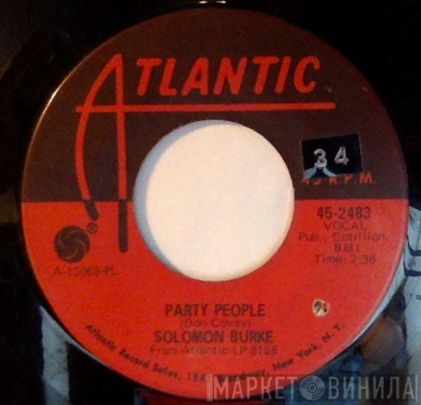 Solomon Burke - Party People / Need Your Love So Bad