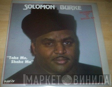 Solomon Burke  - Take Me, Shake Me