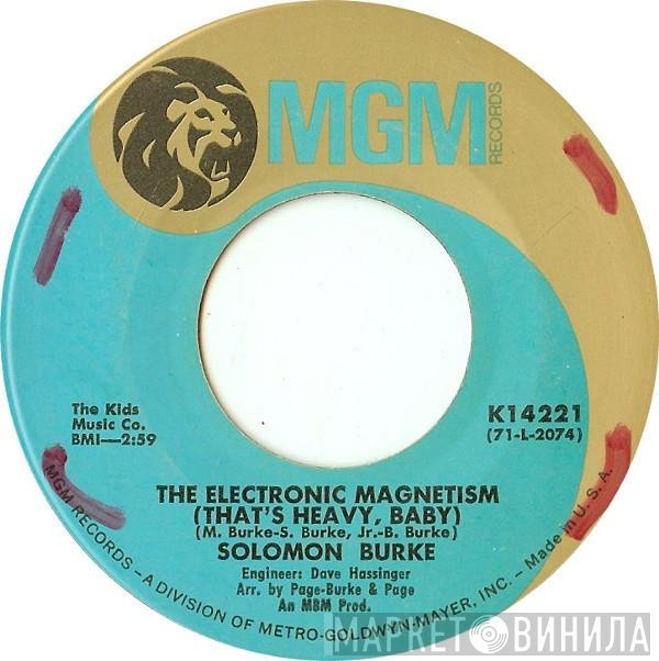 Solomon Burke - The Electronic Magnetism (That's Heavy, Baby) / Bridge Of Life