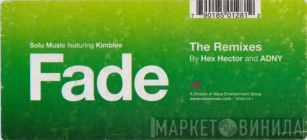 Solu Music, Kimblee - Fade (The Remixes By Hex Hector And ADNY)