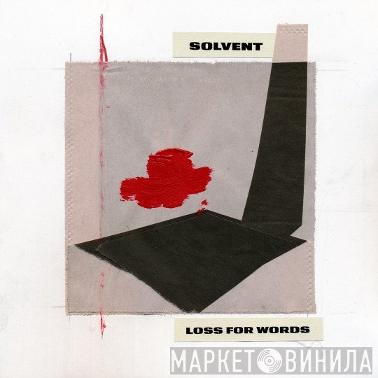 Solvent  - Loss For Words