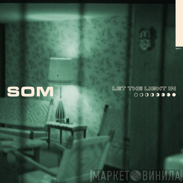 Som  - Let The Light In