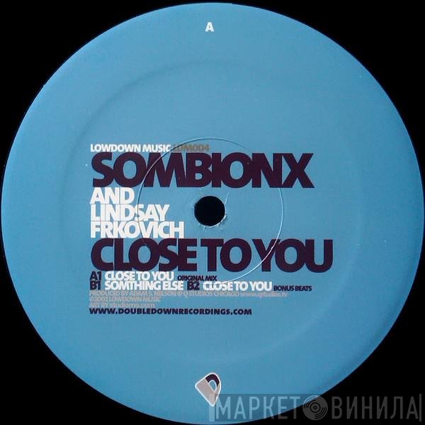 Sombionx, Lindsay Frkovich - Close To You