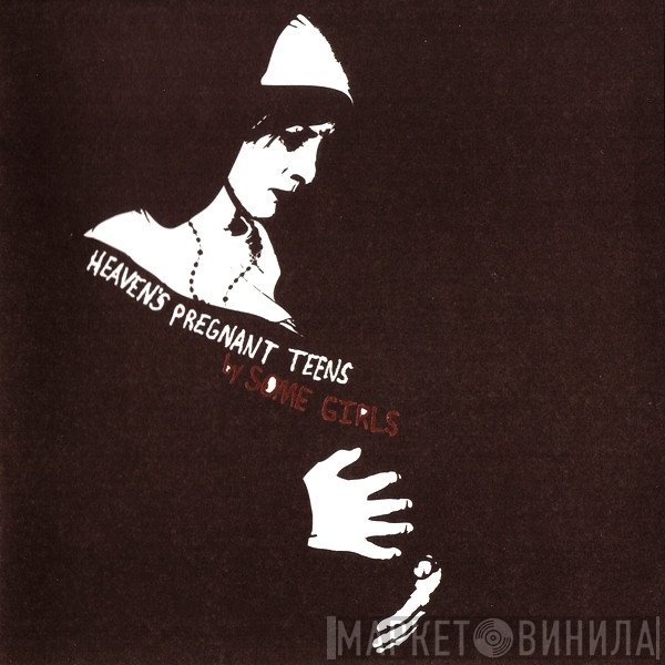 Some Girls  - Heaven's Pregnant Teens