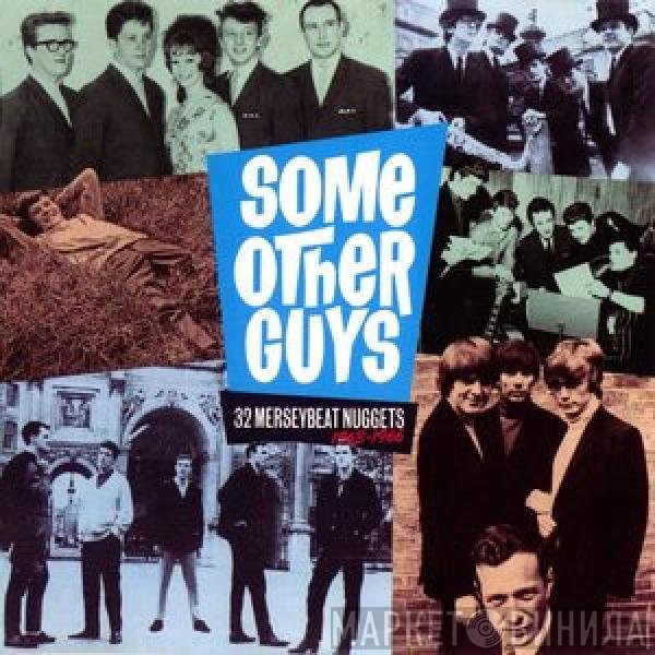  - Some Other Guys (32 Merseybeat Nuggets)