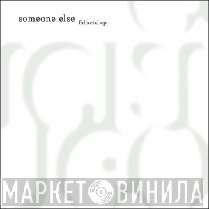 Someone Else   - Fallacial EP