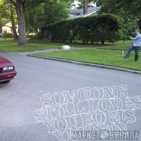 Someone Still Loves You Boris Yeltsin - Not Worth Fighting / Half Awake (Deb)