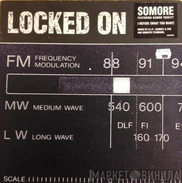 Somore, Damon Trueitt - I Refuse (What You Want)