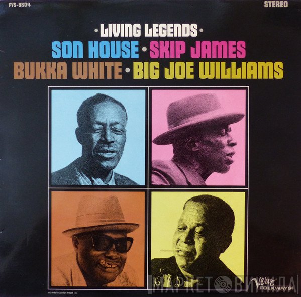 Son House • Skip James • Bukka White • Big Joe Williams  - Living Legends