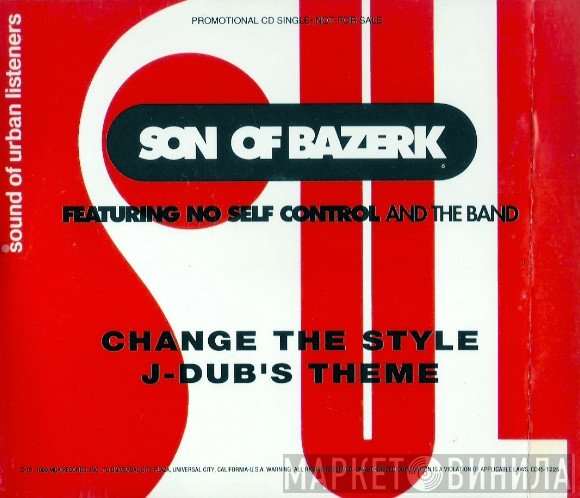 Son Of Bazerk Featuring No Self Control And The Band  - Change The Style
