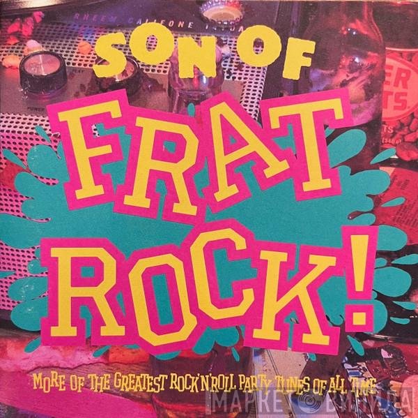  - Son Of Frat Rock!