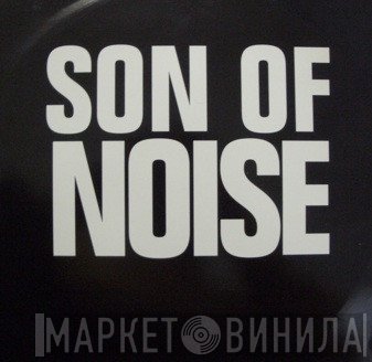 Son Of Noise - Son Of Noise / Ill Justice