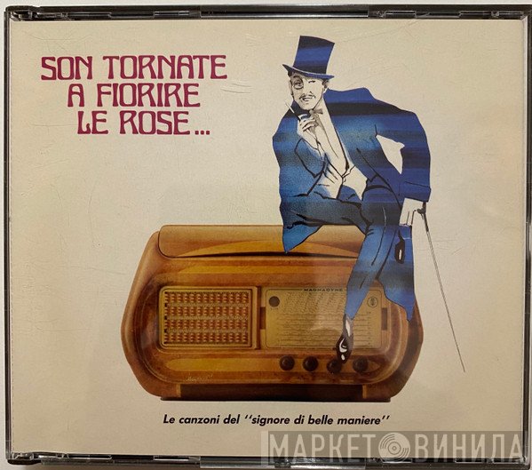  - Son Tornate A Fiorire Le Rose... (Le Canzoni Del "Signore Di Belle Maniere")