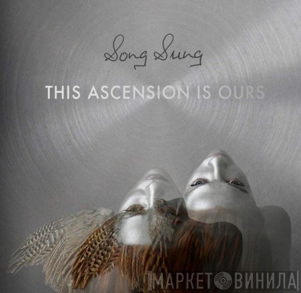 Song Sung - This Ascension Is Ours