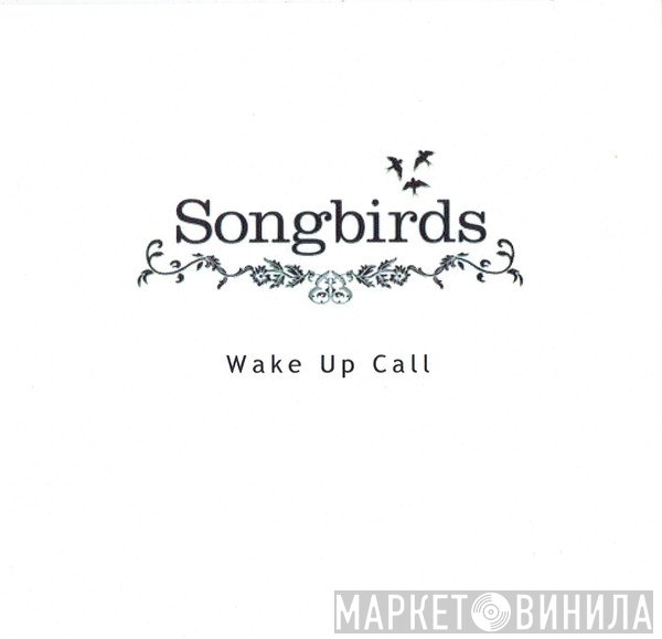 Songbirds - Wake Up Call