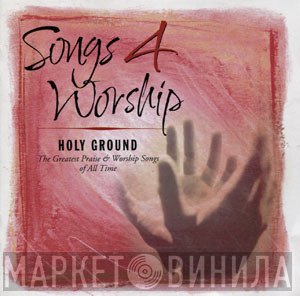  - Songs 4 Worship: Holy Ground