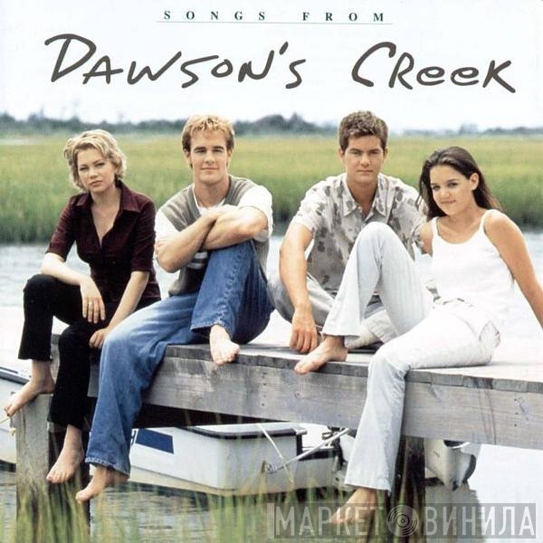  - Songs From Dawson's Creek