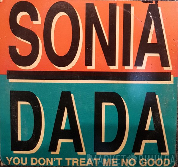 Sonia Dada - You Don't Treat Me No Good